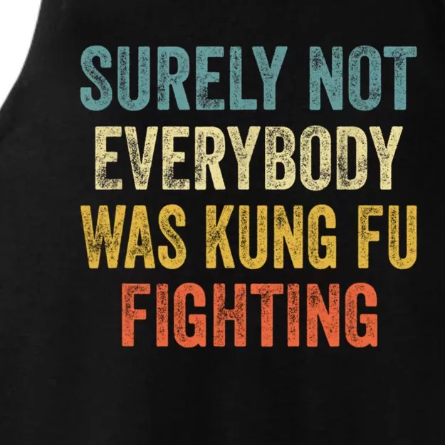 Surely Not Everybody Was Kung Fu Fighting Funny Gift Ladies Tri-Blend Wicking Tank