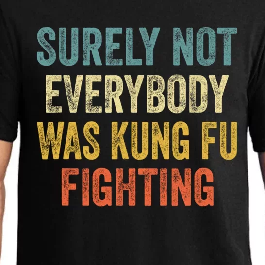 Surely Not Everybody Was Kung Fu Fighting Funny Gift Pajama Set