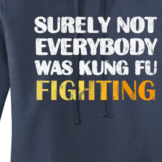 Surely Not Everybody Was Kung Fu Fighting Funny Gift Women's Pullover Hoodie