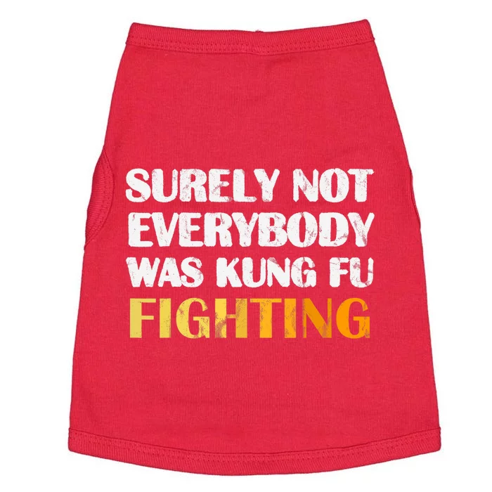 Surely Not Everybody Was Kung Fu Fighting Funny Gift Doggie Tank