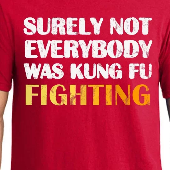 Surely Not Everybody Was Kung Fu Fighting Funny Gift Pajama Set