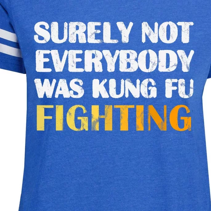 Surely Not Everybody Was Kung Fu Fighting Funny Gift Enza Ladies Jersey Football T-Shirt