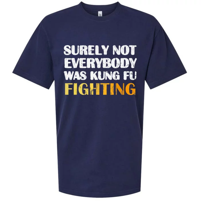 Surely Not Everybody Was Kung Fu Fighting Funny Gift Sueded Cloud Jersey T-Shirt