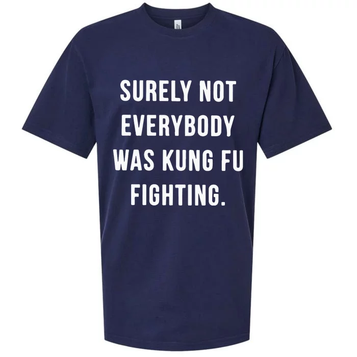 Surely Not Everybody Was Kung Fu Fighting Sueded Cloud Jersey T-Shirt