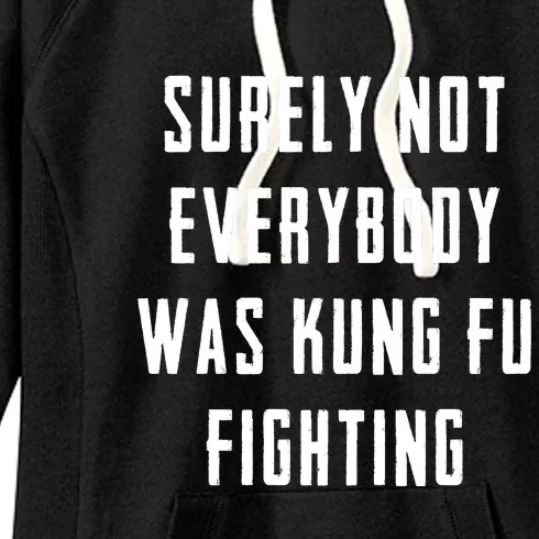 Surely Not Everybody Was Kung Fu Fighting Women's Fleece Hoodie