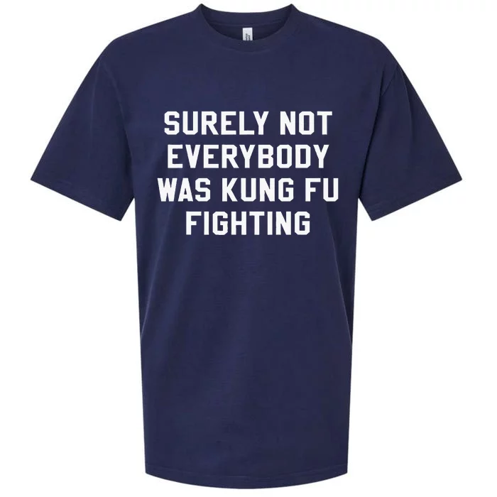 Surely Not Everybody Was Kung Fu Fighting Sarcastic Sueded Cloud Jersey T-Shirt