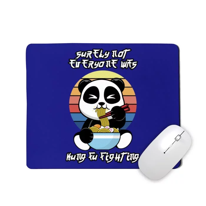 Surely Not Everyone Was Kung Fu Fighting Gift Mousepad