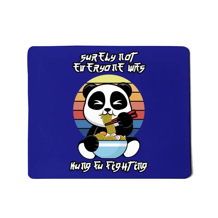 Surely Not Everyone Was Kung Fu Fighting Gift Mousepad