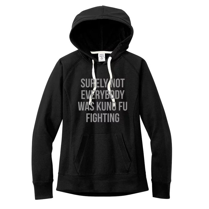 Surely Not Everybody Was Kung Fu Fighting Women's Fleece Hoodie