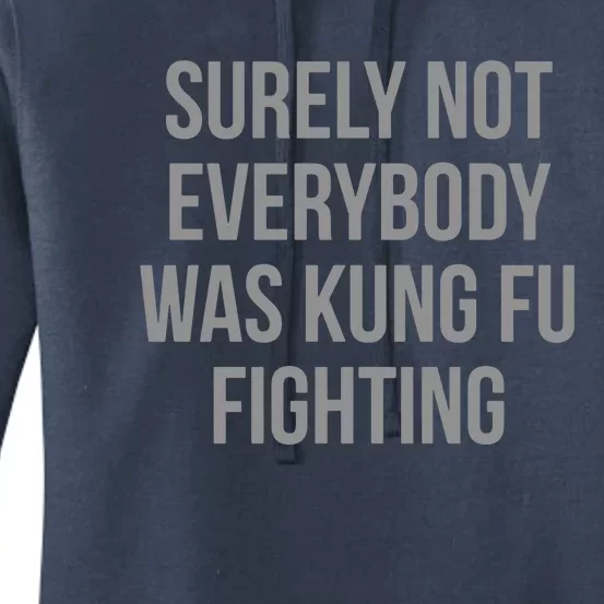 Surely Not Everybody Was Kung Fu Fighting Women's Pullover Hoodie