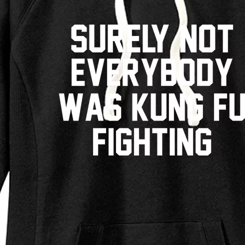 Surely Not Everybody Was Kung Fu Fighting Women's Fleece Hoodie