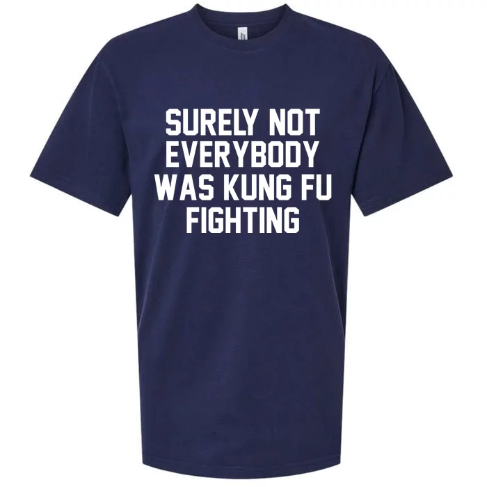 Surely Not Everybody Was Kung Fu Fighting Sueded Cloud Jersey T-Shirt