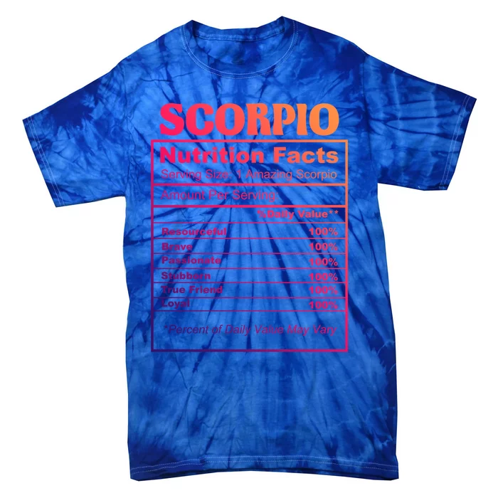 Scorpio Nutrition Facts Zodiac Birthday Gift Meaningful Gift Tie-Dye T-Shirt