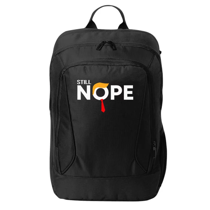 Still Nope Funny Trump Apparel Nope Not Again City Backpack