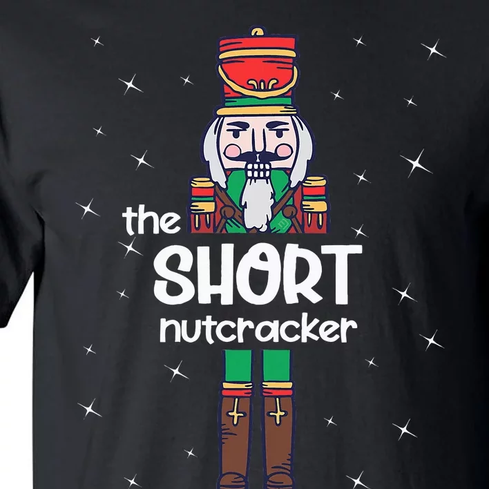 Short Nutcracker Family Matching Funny Gift Pajama Tall T-Shirt