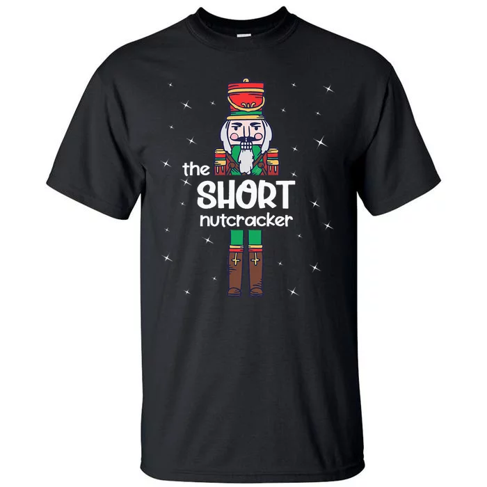 Short Nutcracker Family Matching Funny Gift Pajama Tall T-Shirt