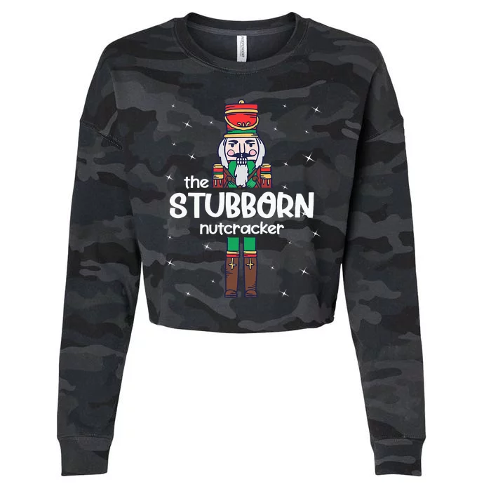 Stubborn Nutcracker Family Matching Funny Pajama Cropped Pullover Crew