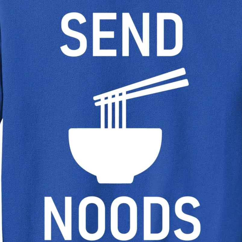 Send Noods Funny Noodles Jokes Sarcastic Funny Gift Tall Sweatshirt