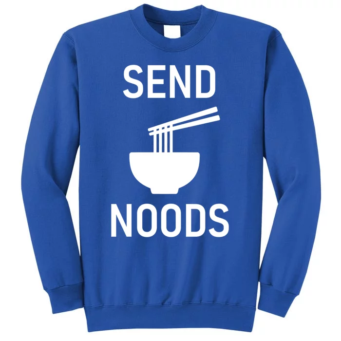 Send Noods Funny Noodles Jokes Sarcastic Funny Gift Tall Sweatshirt