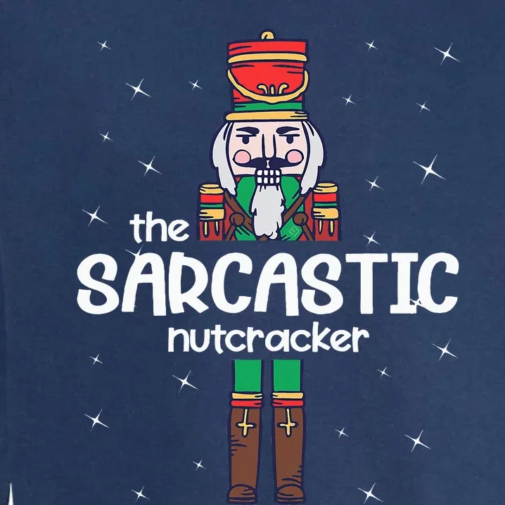 Sarcastic Nutcracker Family Matching Garment-Dyed Sweatshirt