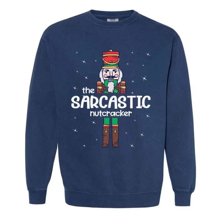 Sarcastic Nutcracker Family Matching Garment-Dyed Sweatshirt