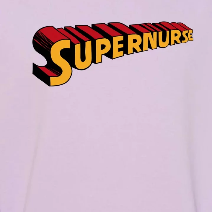 Super Nurse Funny Superhero Nurse Gift Garment-Dyed Sweatshirt