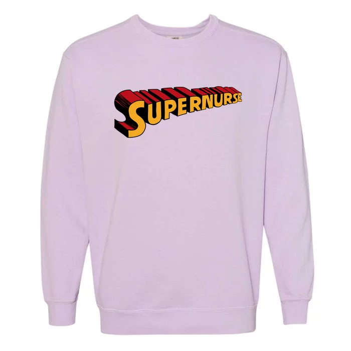 Super Nurse Funny Superhero Nurse Gift Garment-Dyed Sweatshirt