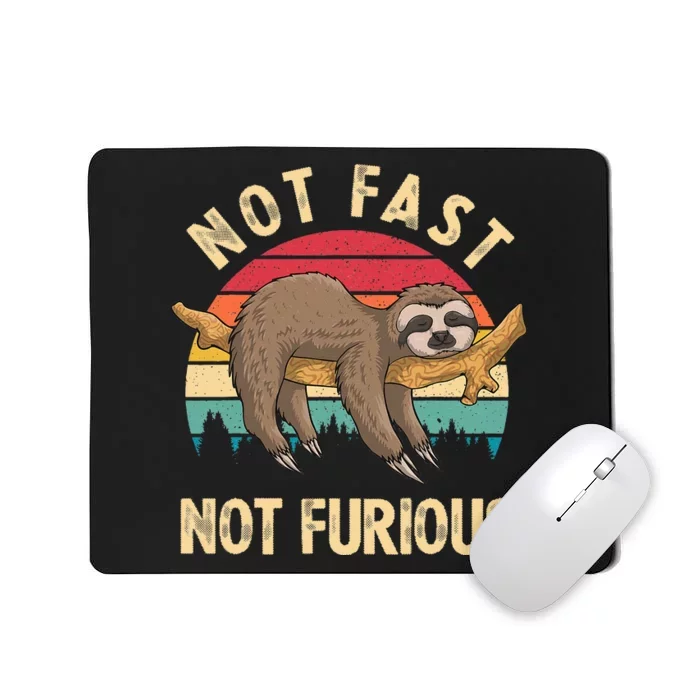 Sloth Not Fast Not Furious Sloth Quote Cute Sloth Gift Mousepad