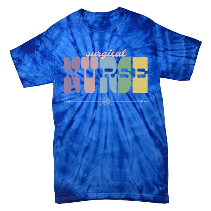 Surgical Nurse Gift Nursing Squad Appreciation Perioperative Great Gift Tie-Dye T-Shirt