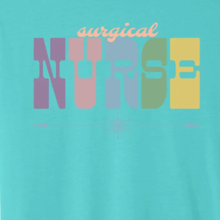 Surgical Nurse Gift Nursing Squad Appreciation Perioperative Great Gift ChromaSoft Performance T-Shirt