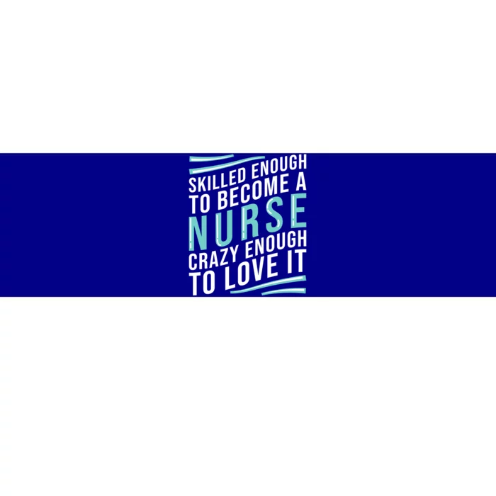 Skilled Nurse Gift Bumper Sticker