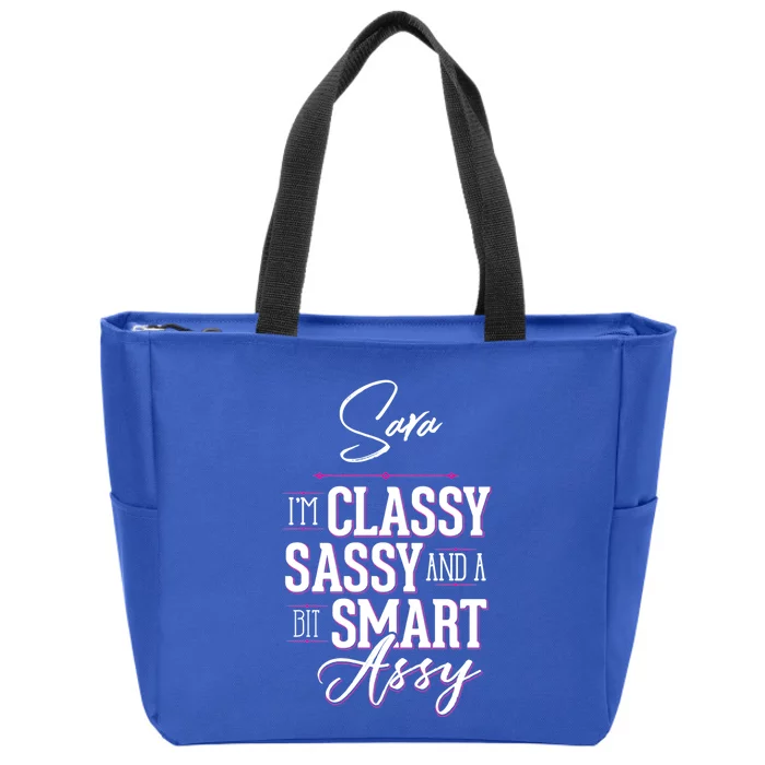 Sara Name Graphic Classy Sassy Smart Assy Gift Zip Tote Bag