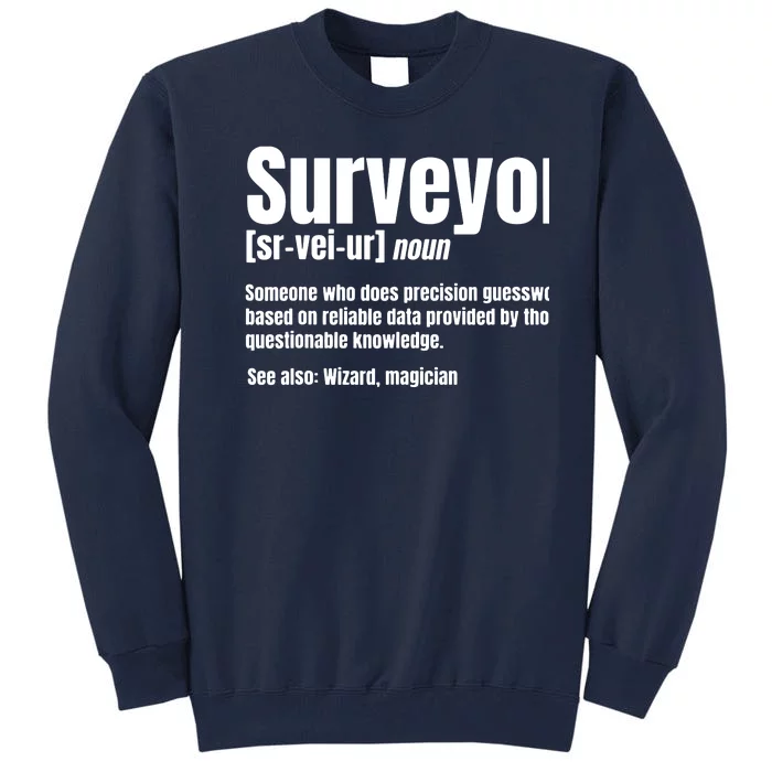 Surveyor Noun Geodesists Cartographer Valuer Land Surveying Tall Sweatshirt