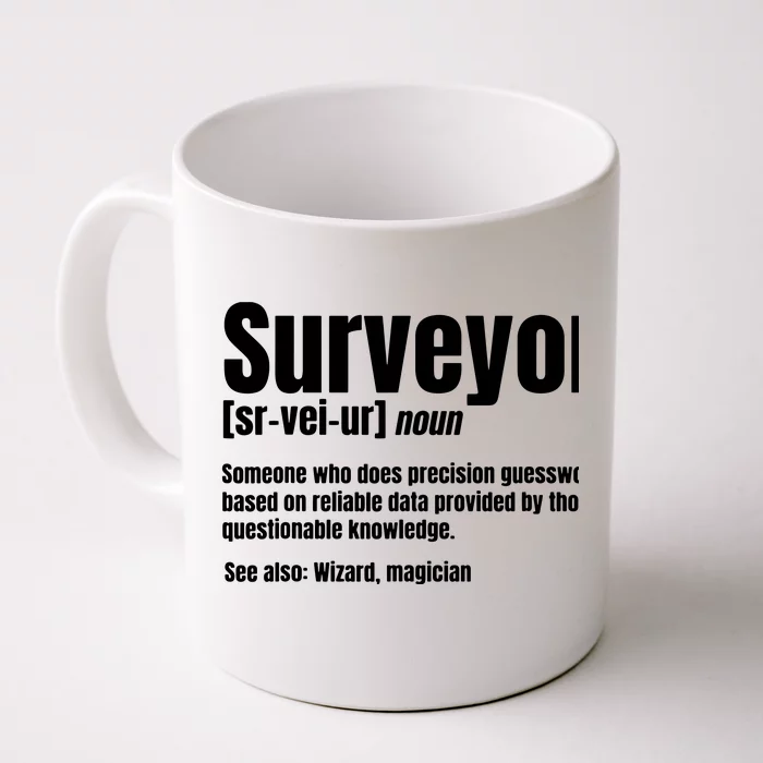 Surveyor Noun Geodesists Cartographer Valuer Land Surveying Front & Back Coffee Mug