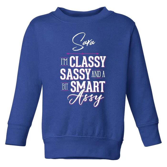 Sara Name Graphic Classy Sassy Smart Assy Gift Toddler Sweatshirt