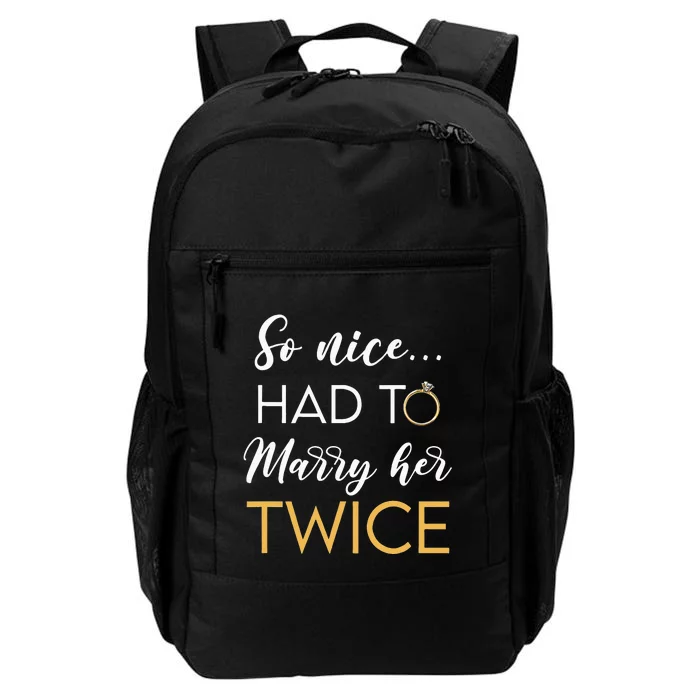 So Nice Had To Marry Her Twice Wedding Vow Renewal Ceremony Daily Commute Backpack