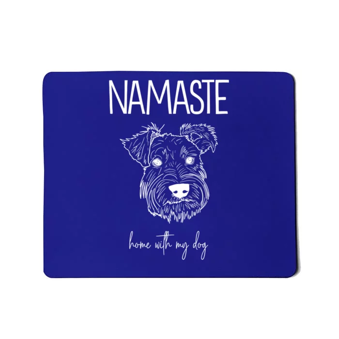 Schnauzer Namaste Home With My Dog Gift Mousepad