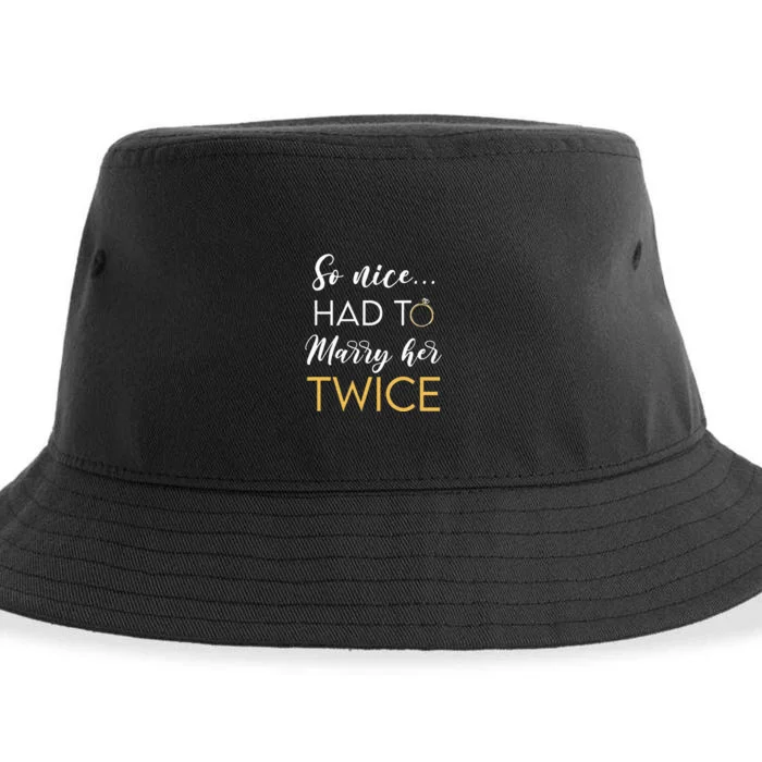 So Nice Had To Marry Her Twice Wedding Vow Renewal Ceremony Sustainable Bucket Hat