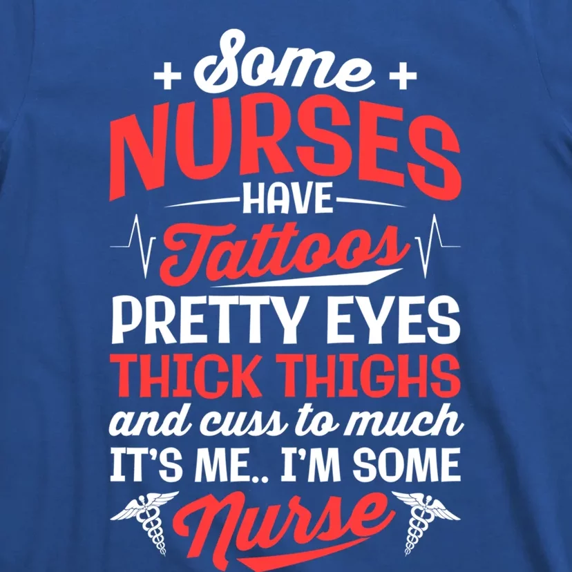 Some Nurse Have Tattoos Nursing Funny Rn Lpn Cna Gift T-Shirt