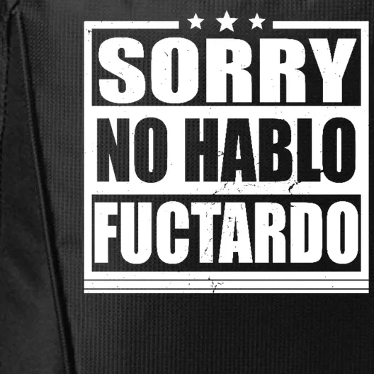 Sorry No Hablo Fuctardo Funny City Backpack