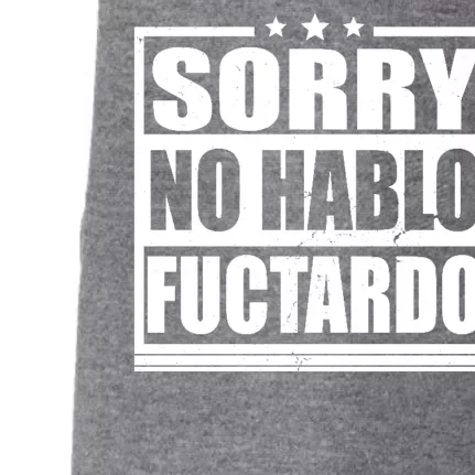 Sorry No Hablo Fuctardo Funny Doggie 3-End Fleece Hoodie