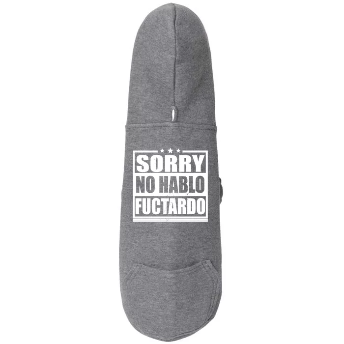 Sorry No Hablo Fuctardo Funny Doggie 3-End Fleece Hoodie