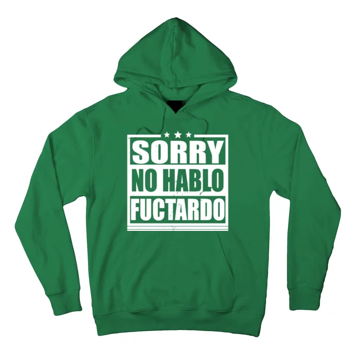 Sorry No Hablo Fuctardo Funny Hoodie