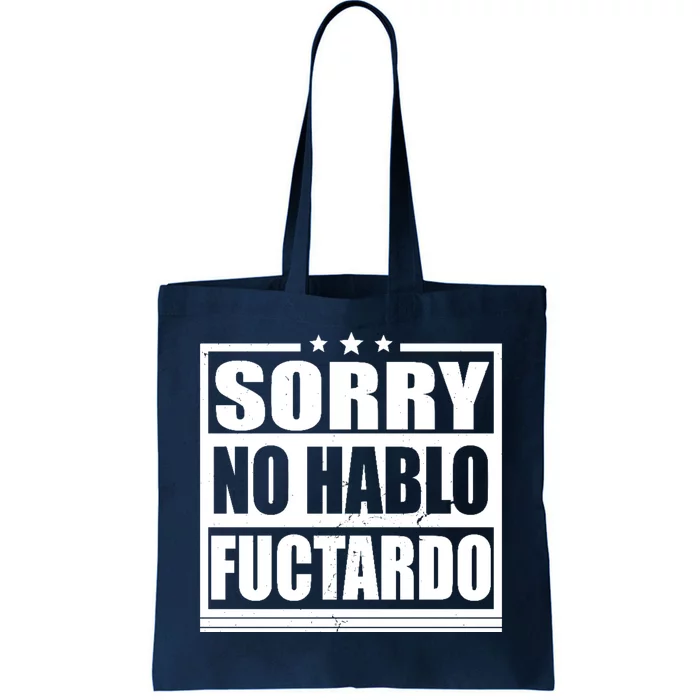 Sorry No Hablo Fuctardo Funny Tote Bag