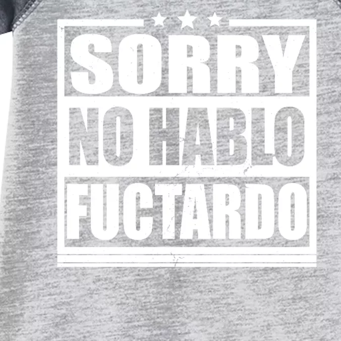 Sorry No Hablo Fuctardo Funny Infant Baby Jersey Bodysuit