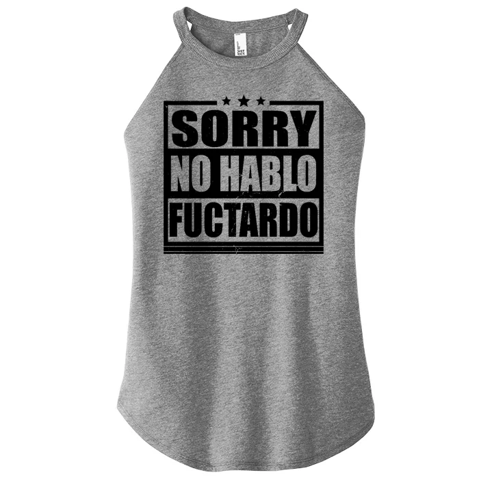 Sorry No Hablo Fuctardo Funny Women’s Perfect Tri Rocker Tank