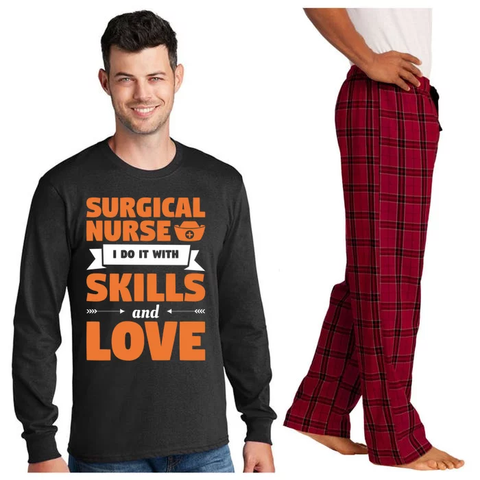 Surgical Nurse I Do It With Skills And Love Nursing Rn Gift Long Sleeve Pajama Set