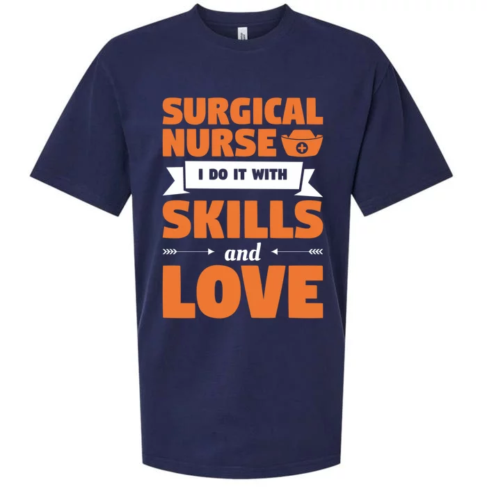 Surgical Nurse I Do It With Skills And Love Nursing Rn Gift Sueded Cloud Jersey T-Shirt