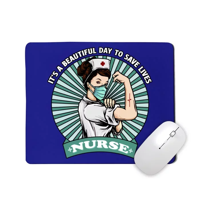 Strong Nurse Its A Beautiful Day To Save Lives Nurses Gift Mousepad