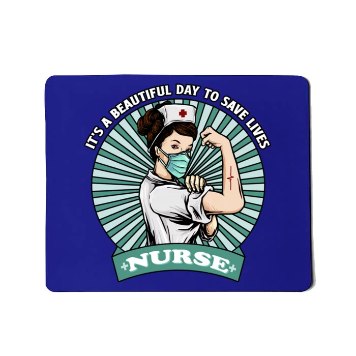 Strong Nurse Its A Beautiful Day To Save Lives Nurses Gift Mousepad